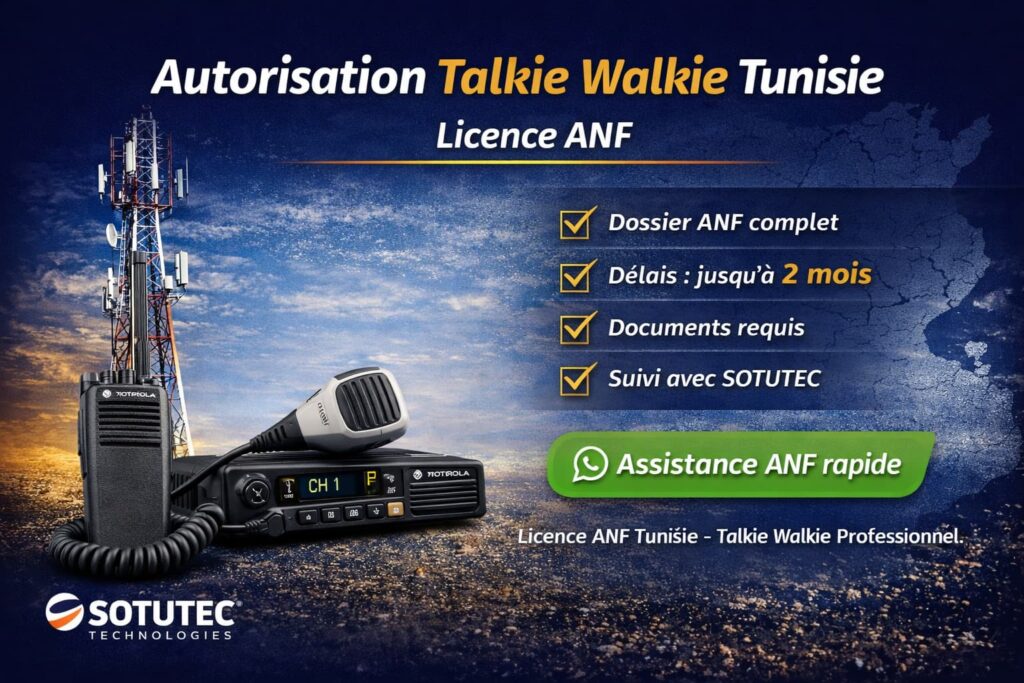 Autorisation talkie walkie Tunisie licence ANF procédure radio professionnelle SOTUTEC